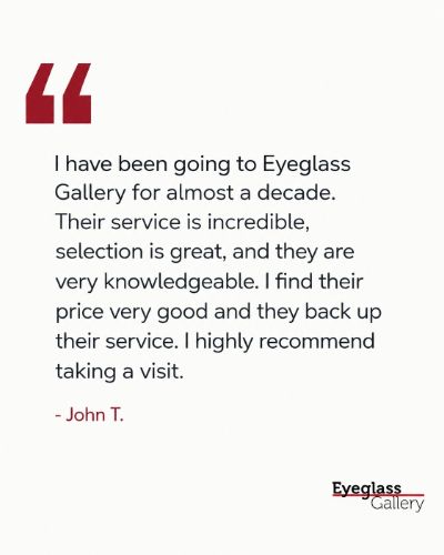 Customer review from John T. recommending Eyeglass Gallery